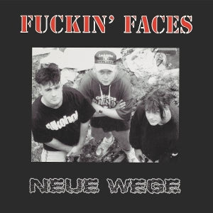 Fuckin' Faces - Neue Wege