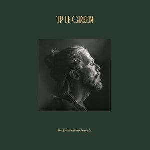Tp Le Green - The Extraordinary Story of ...