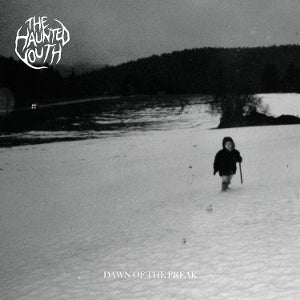 Haunted Youth - Dawn of the Freak