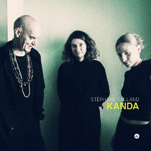 Galland, Stephane & Lucia Pires & Louise Van Den Heuvel - Kanda