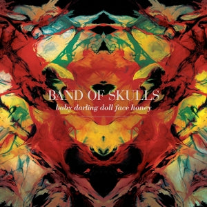 Band of Skulls - Baby Darling Doll Face Honey