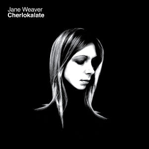Weaver, Jane - Cherlokalate