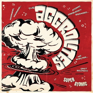 Aggrolites - Super Atomic