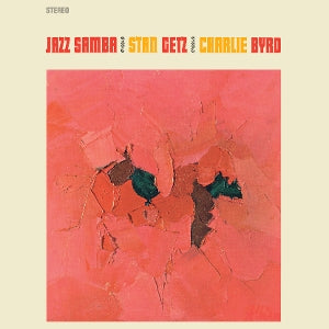 Getz, Stan & Charlie Byrd - Jazz Samba