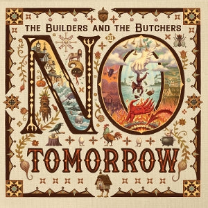 Builders & the Butchers - No Tomorrow