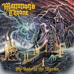 Mammons Throne - My Body To the Worms