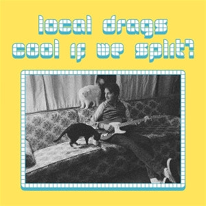 Local Drags - Cool If We Split?