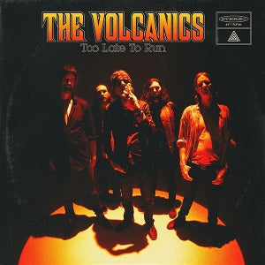 Volcanics - Too Late To Run