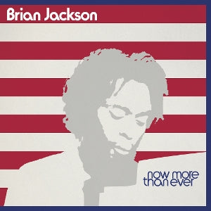 Jackson, Brian - Now More Than Ever