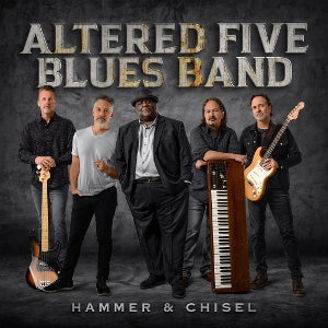 Altered Five Blues Band - Hammer & Chisel