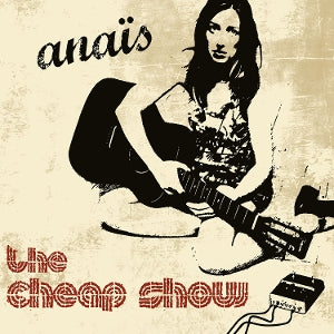 Anais - The Cheap Show