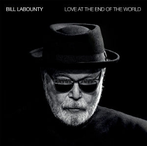 Labounty, Bill - Love At the End of the World