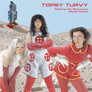 Topsy Turvy - Fighting the Ginormous Macho Nacho