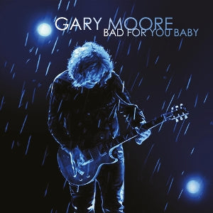 Moore, Gary - Bad For You Baby