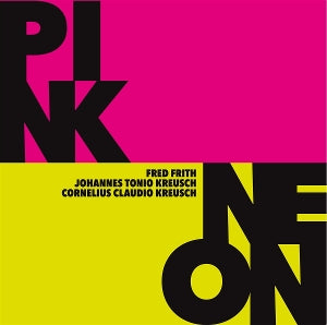 Frith, Fred & Johannes Tonio Kreusch & Cornelius Claudio Kreusch - Pink / Neon