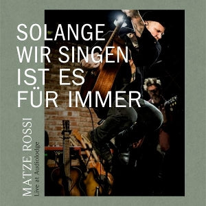 Rossi, Matze - Solange Wir Singen Ist Es Fur Immer