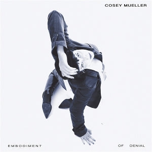 Mueller, Cosey - Embodiment of Denial