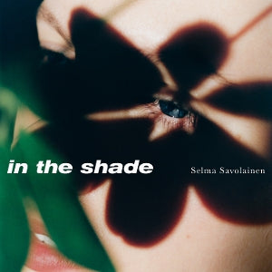Savolainen, Selma - In the Shade