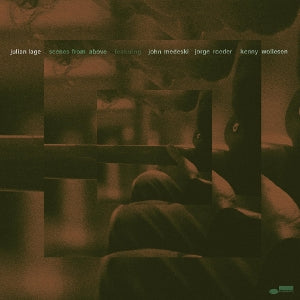 Lage, Julian & John Medeski & Jorge Roeder & Kenny Wol - Scenes From Above