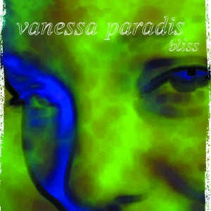 Paradis, Vanessa - Bliss