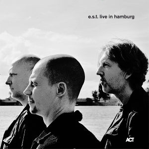Esbjorn Svensson Trio - Live In Hamburg