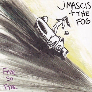 J Mascis & the Fog - Free So Free