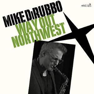 Dirubbo, Mike - Way Out Northwest