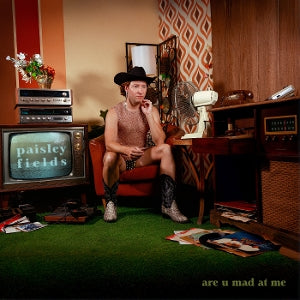 Paisley Fields - Are U Mad At Me
