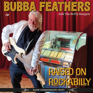 Feathers, Bubba - Raised On Rockabilly