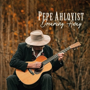 Ahlqvist, Pepe - Dreaming Away