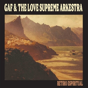 Gaf & the Love Supreme Arkestra - Retiro Espiritual