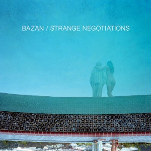 Bazan, David - Strange Negotiations