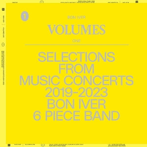 Bon Iver - Volumes One: Selections From Music Concerts 2019-2023