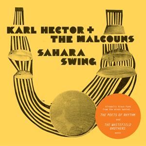 Karl Hector & the Malcouns - Sahara Swing