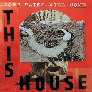 This House - Soft Rains Will Come