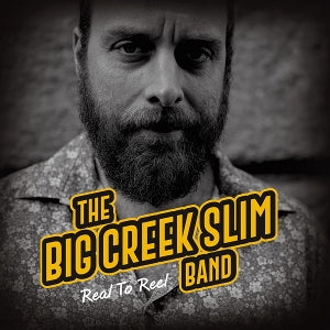 Big Creek Slim Band - Real To Reel