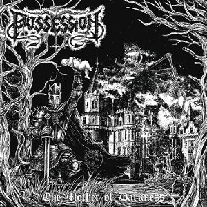 Possession - The Mother of Darkness