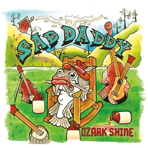 Sad Daddy - Ozark Shine