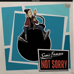 Semi-Famous - Not Sorry
