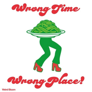 Weird Bloom - Wrong Time, Wrong Place
