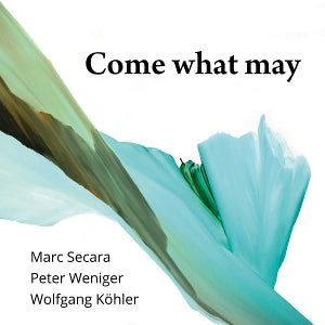 Secara, Marc - Come What May