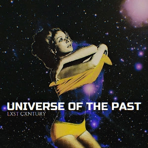 Lxst Cxntury - Universe of the Past