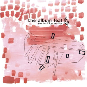 Album Leaf - One Day I'll Be On Time
