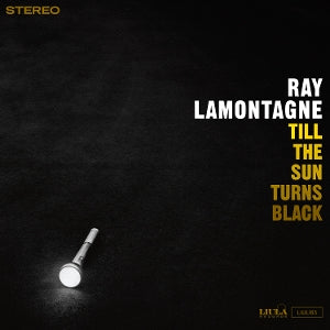 Lamontagne, Ray - Till the Sun Turns Black