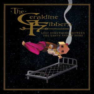 Geraldine Fibbers - Lost Somewhere Between the Earth and My Home