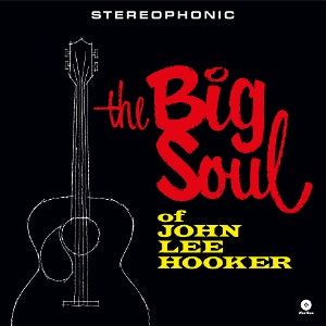Hooker, John Lee - The Big Soul of John Lee Hooker