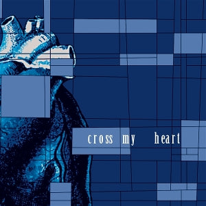 Cross My Heart - Cross My Heart
