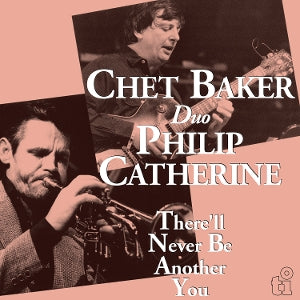 Chet Baker & Philip Catherine - There'll Never Be Another You