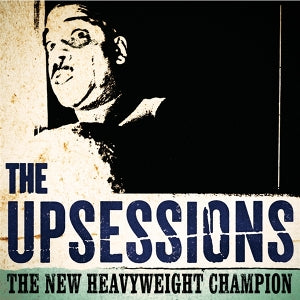 Upsessions - The New Heavyweight Champion