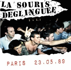 La Souris Deglinguee - Paris 23.05.89